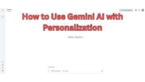 How to Use Gemini AI with Personalization