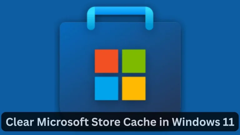 4 Ways to Effortlessly Clear Microsoft Store Cache in Windows 11
