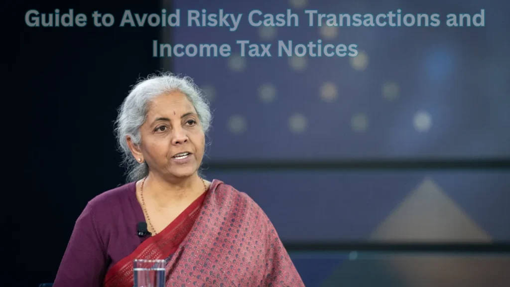 Guide to Avoid Risky Cash Transactions and Income Tax Notices